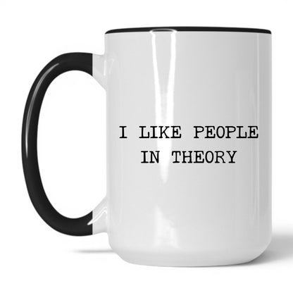I Like People in Theory Coffee Mug