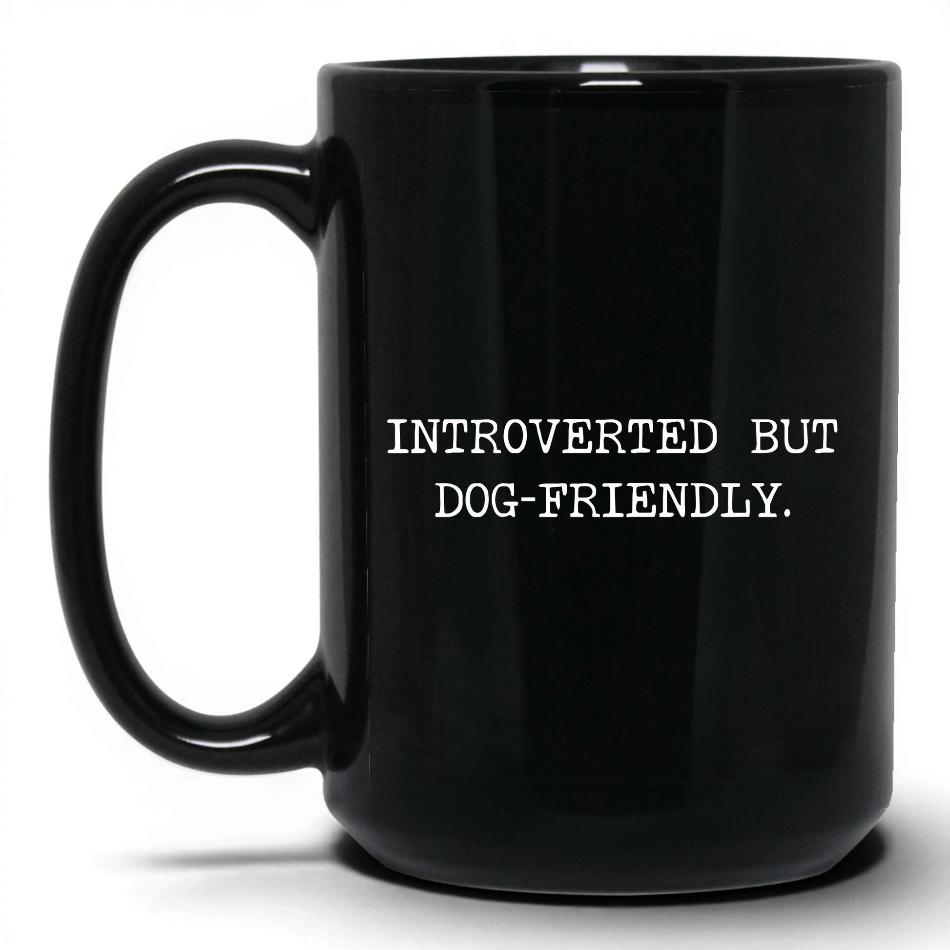 Introverted but Dog-Friendly 15oz black coffee mug