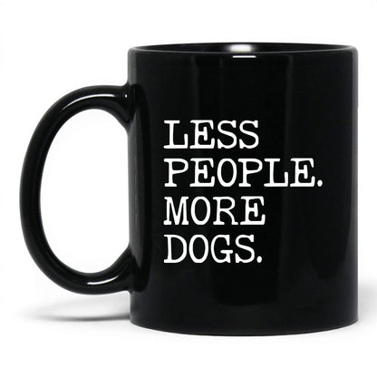 Less People More Dogs 11oz black coffee mug