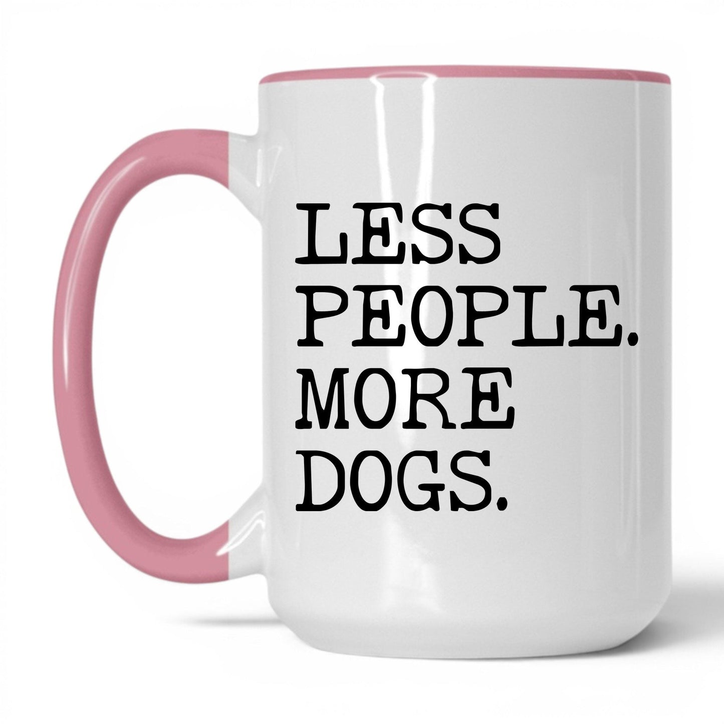 Less People More Dogs 15oz white and pink coffee mug