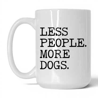 Less People More Dogs 15oz white coffee mug