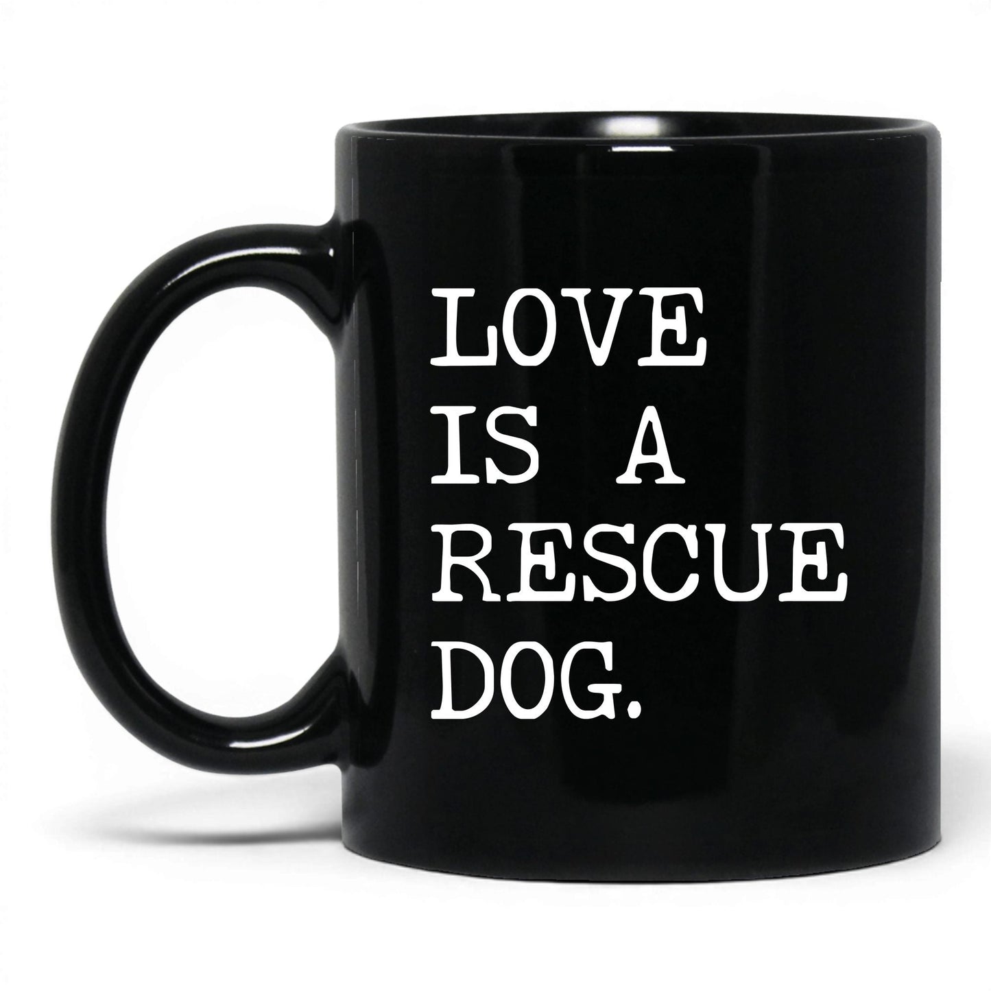 Love Is a Rescue Dog 11oz black coffee mug