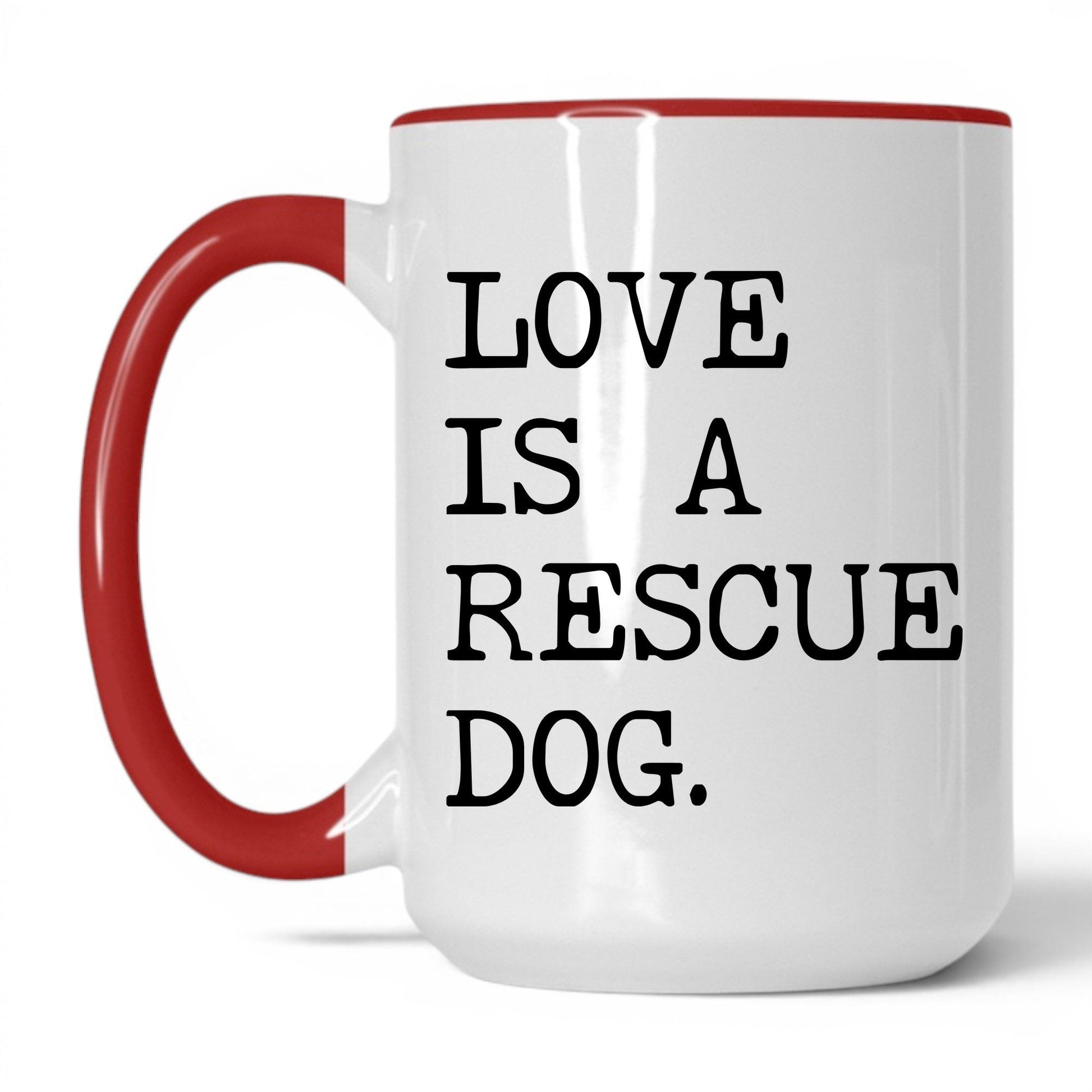 Love Is a Rescue Dog 15oz white and red coffee mug
