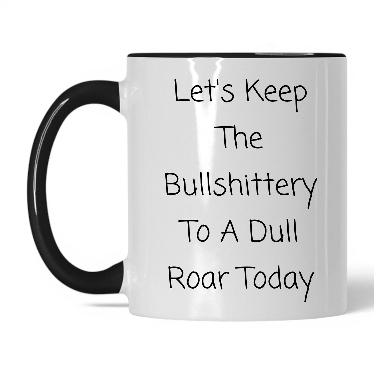 Nonsense to a Dull Roar Coffee Mug