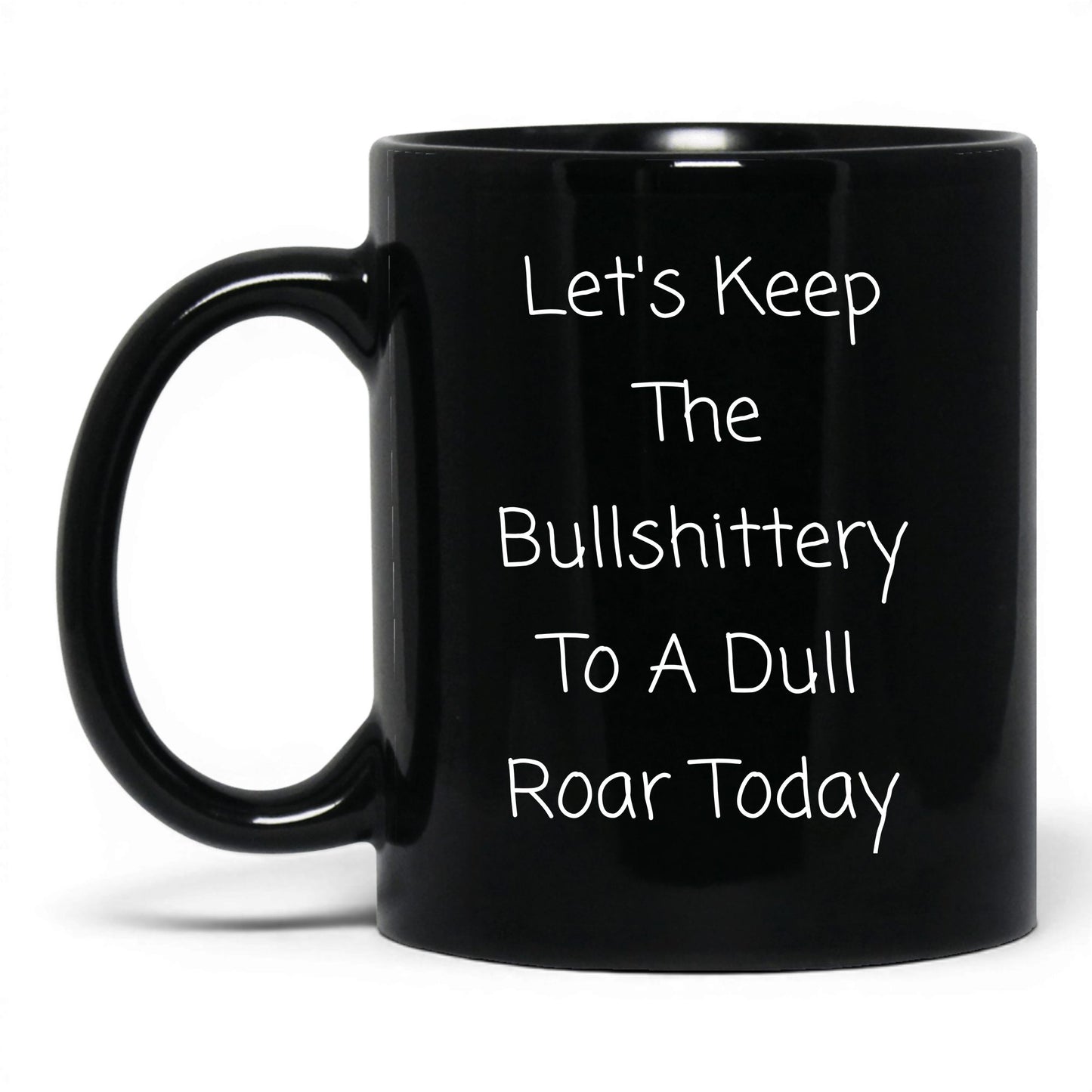 Nonsense to a Dull Roar Coffee Mug