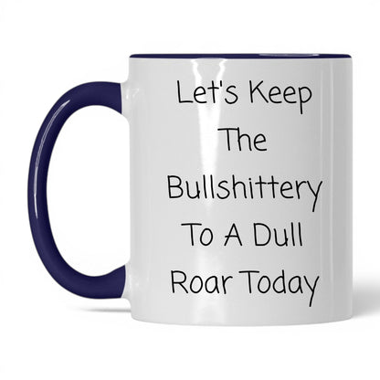 Nonsense to a Dull Roar Coffee Mug