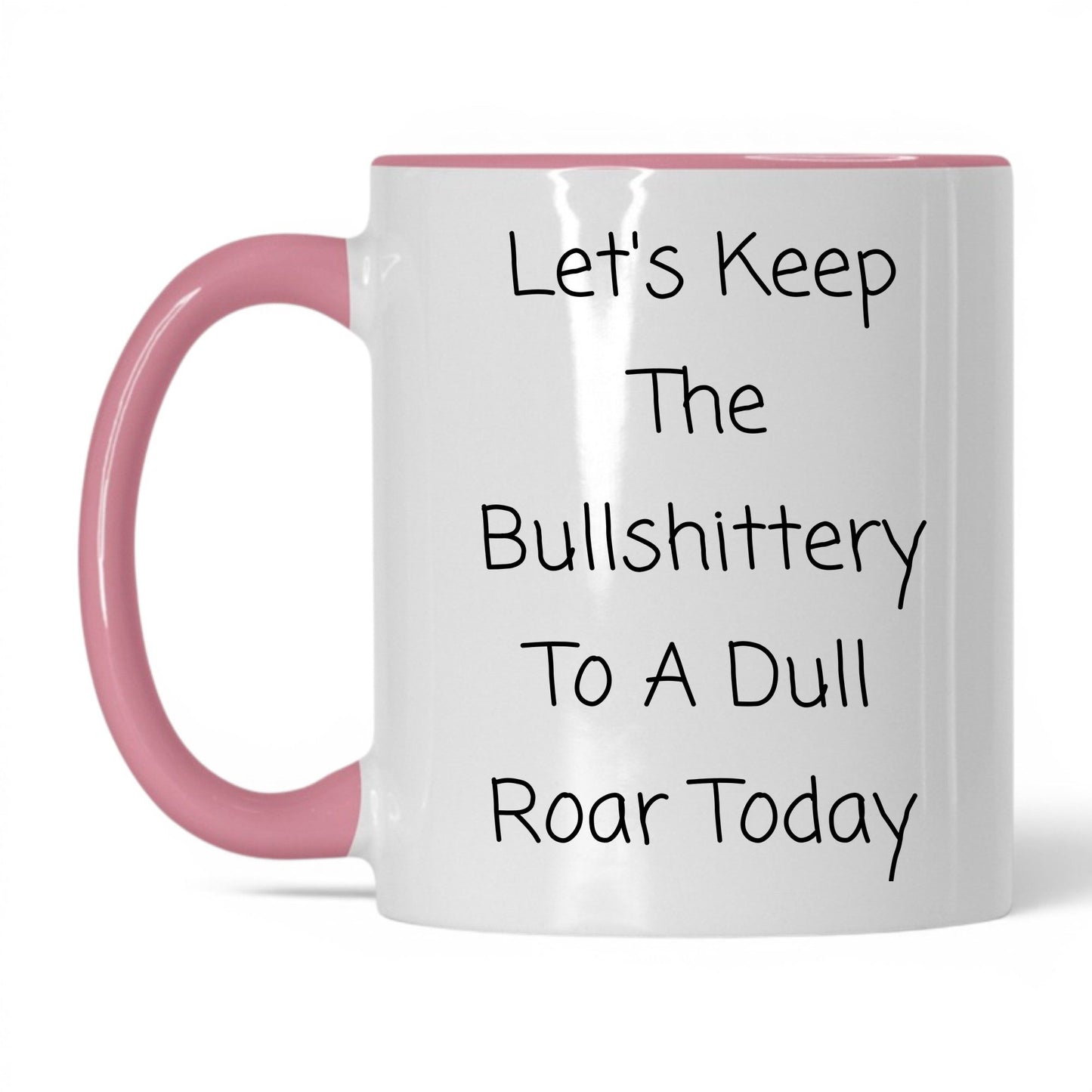 Nonsense to a Dull Roar Coffee Mug