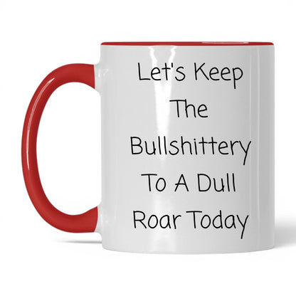 Nonsense to a Dull Roar Coffee Mug
