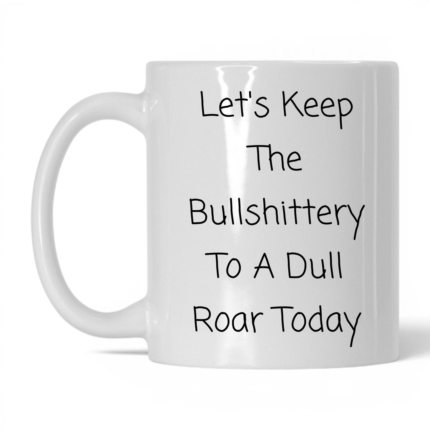 Nonsense to a Dull Roar Coffee Mug