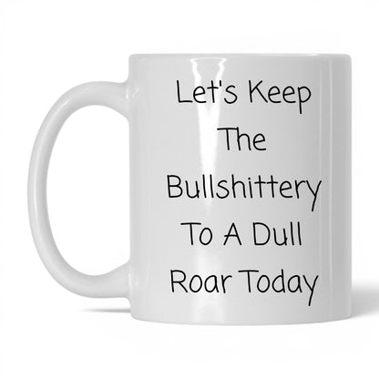 Nonsense to a Dull Roar Coffee Mug