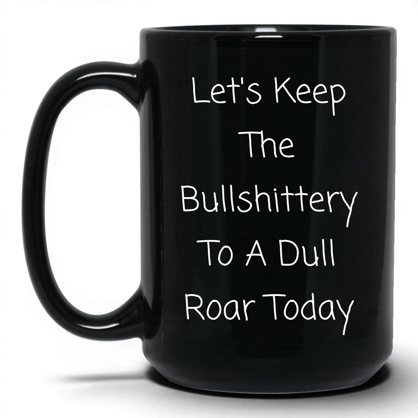 Nonsense to a Dull Roar Coffee Mug