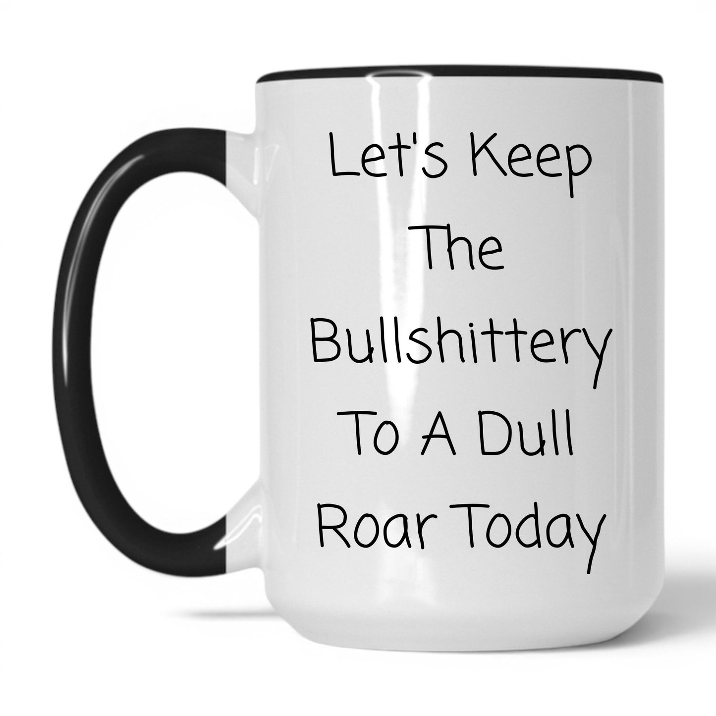 Nonsense to a Dull Roar Coffee Mug