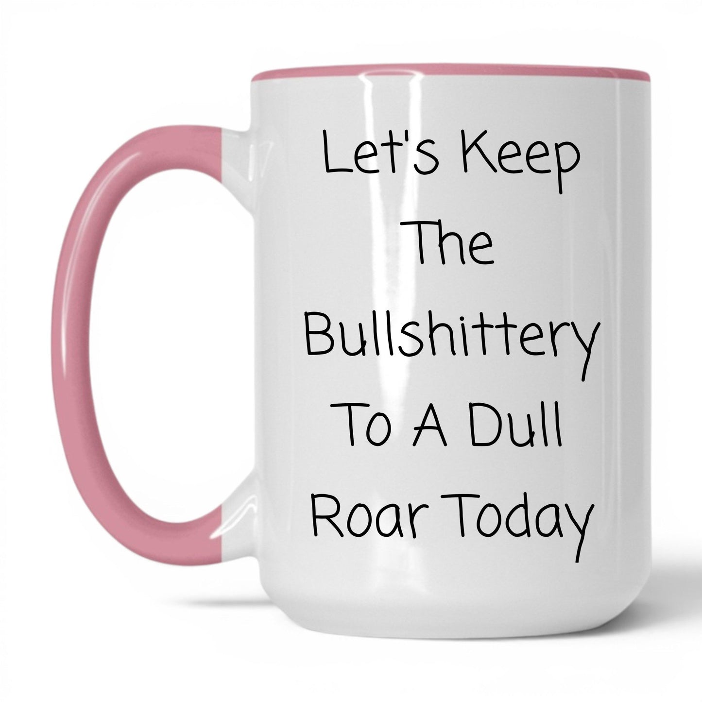 Nonsense to a Dull Roar Coffee Mug
