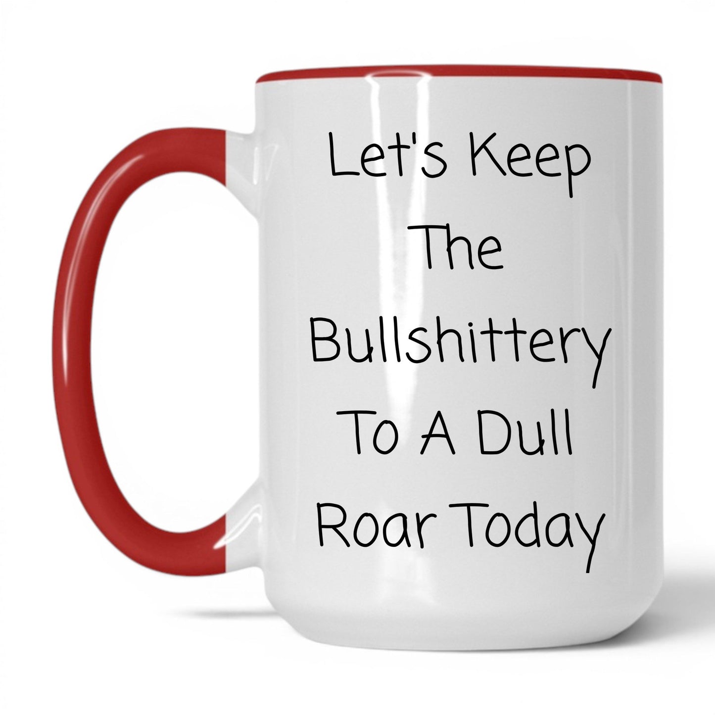 Nonsense to a Dull Roar Coffee Mug