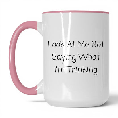 Not Saying What I'm Thinking Coffee Mug