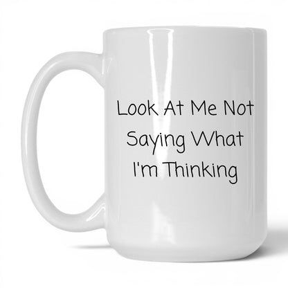 Not Saying What I'm Thinking Coffee Mug