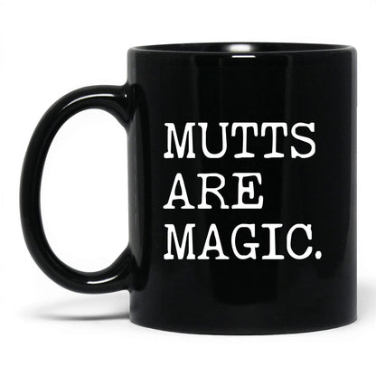 Mutts Are Magic 11oz black coffee mug