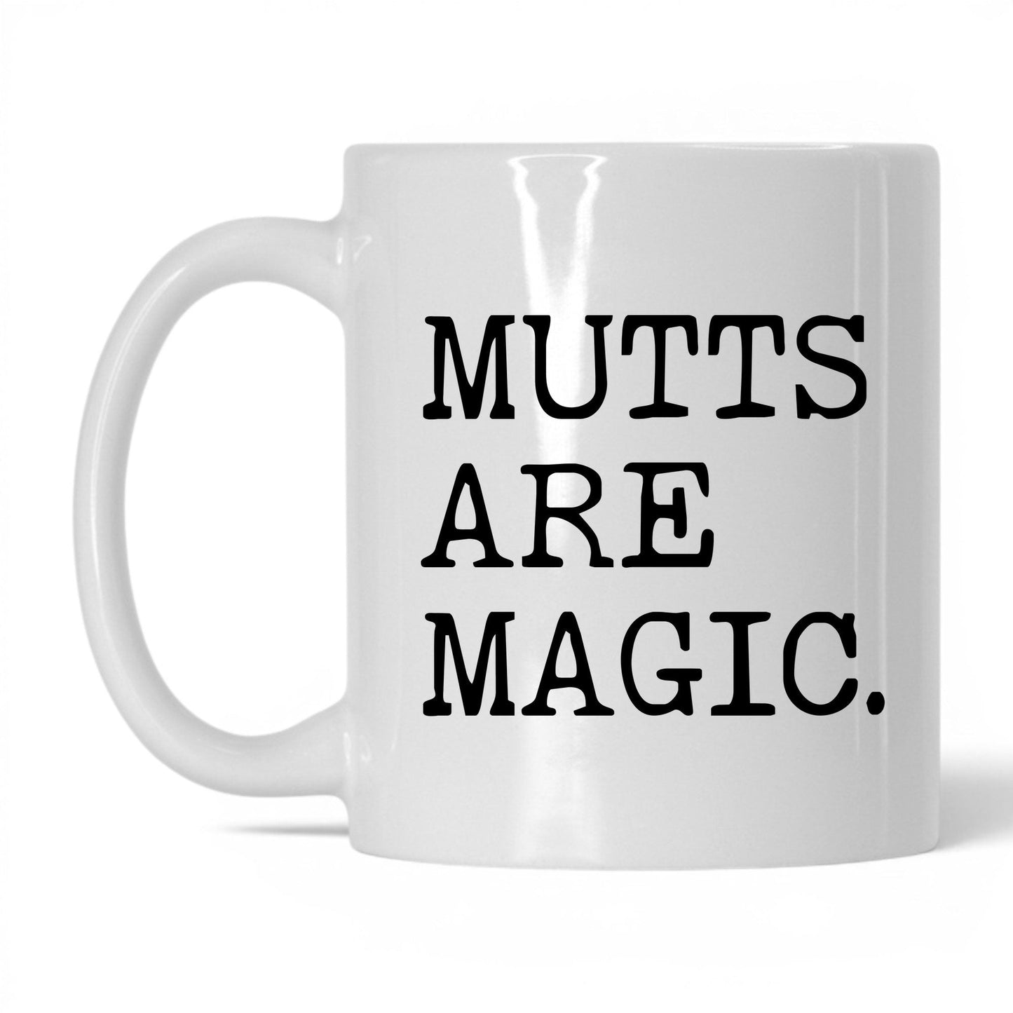 Mutts Are Magic 11oz white coffee mug