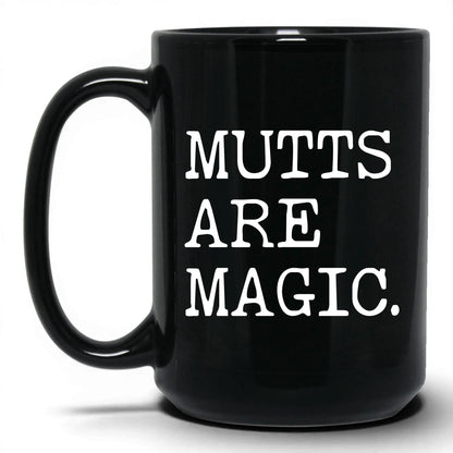 Mutts Are Magic 15oz black coffee mug