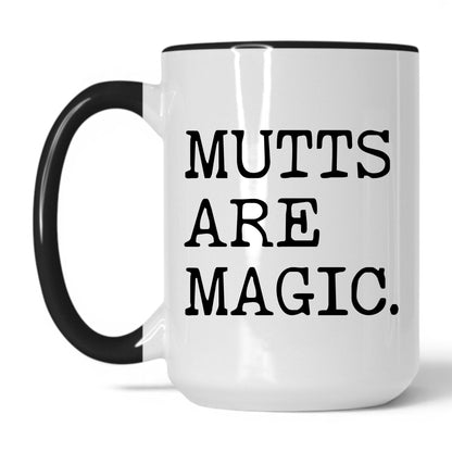 Mutts Are Magic 15oz white and black coffee mug