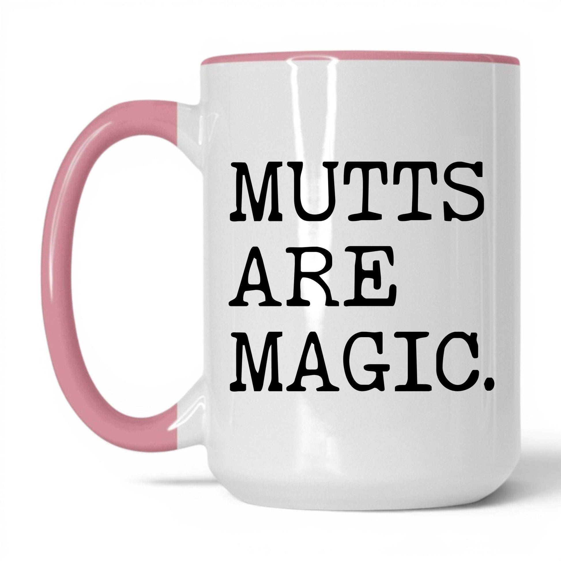 Mutts Are Magic 15oz white and pink coffee mug