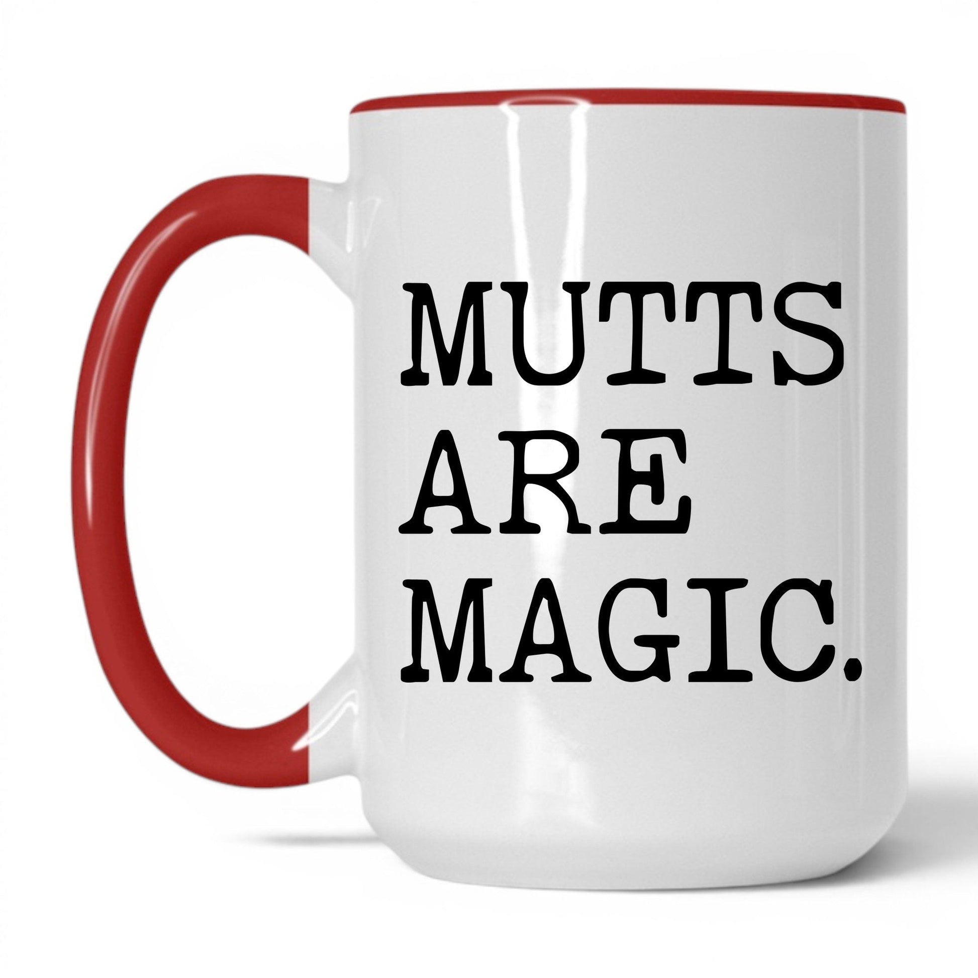 Mutts Are Magic 15oz white and red coffee mug