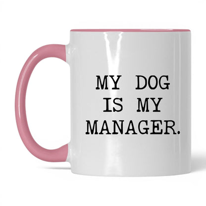 My Dog Is My Manager 11oz white and pink coffee mug