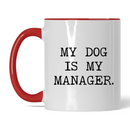 My Dog Is My Manager 11oz white and red coffee mug