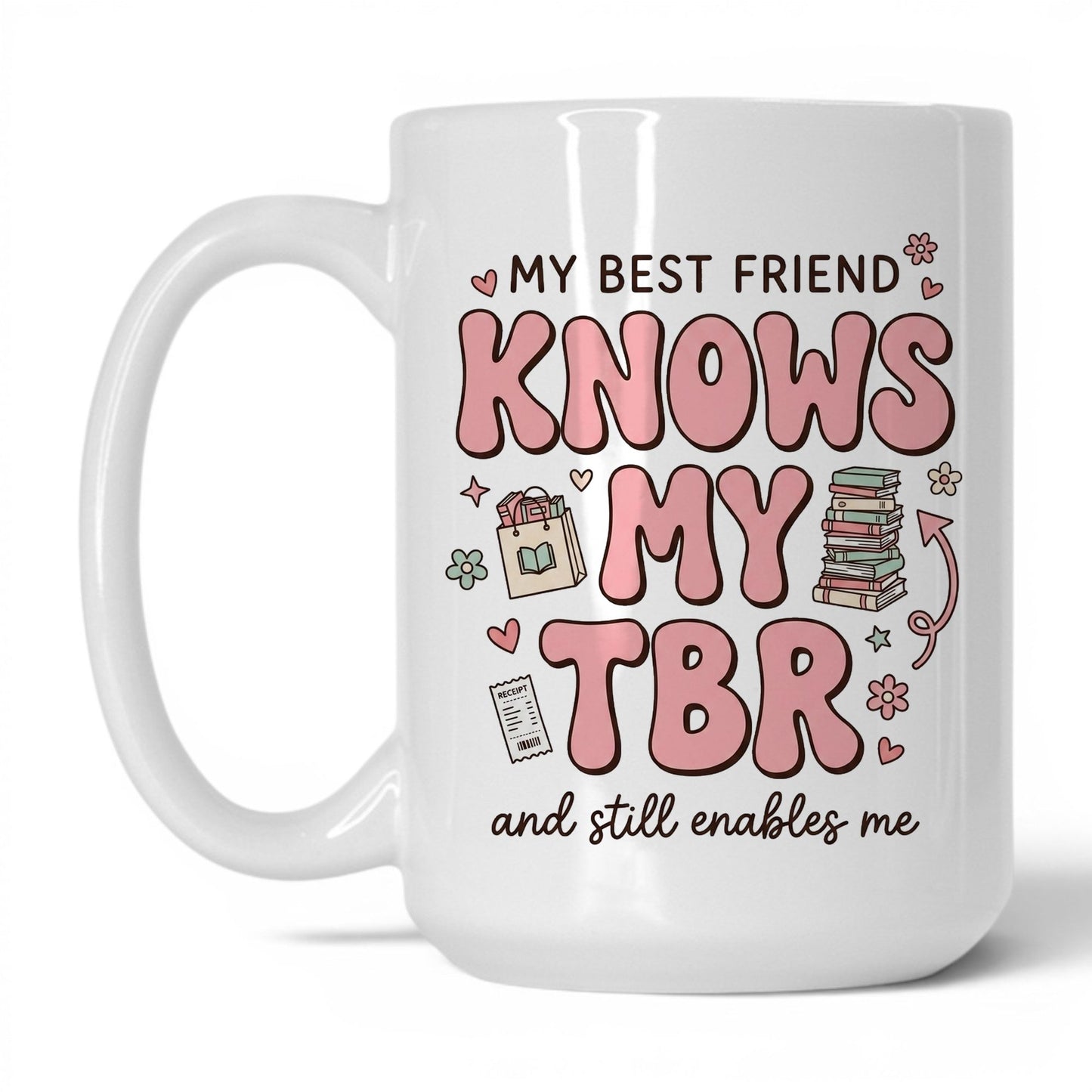 My Best Friend Knows My TBR doodle 15oz White coffee mug