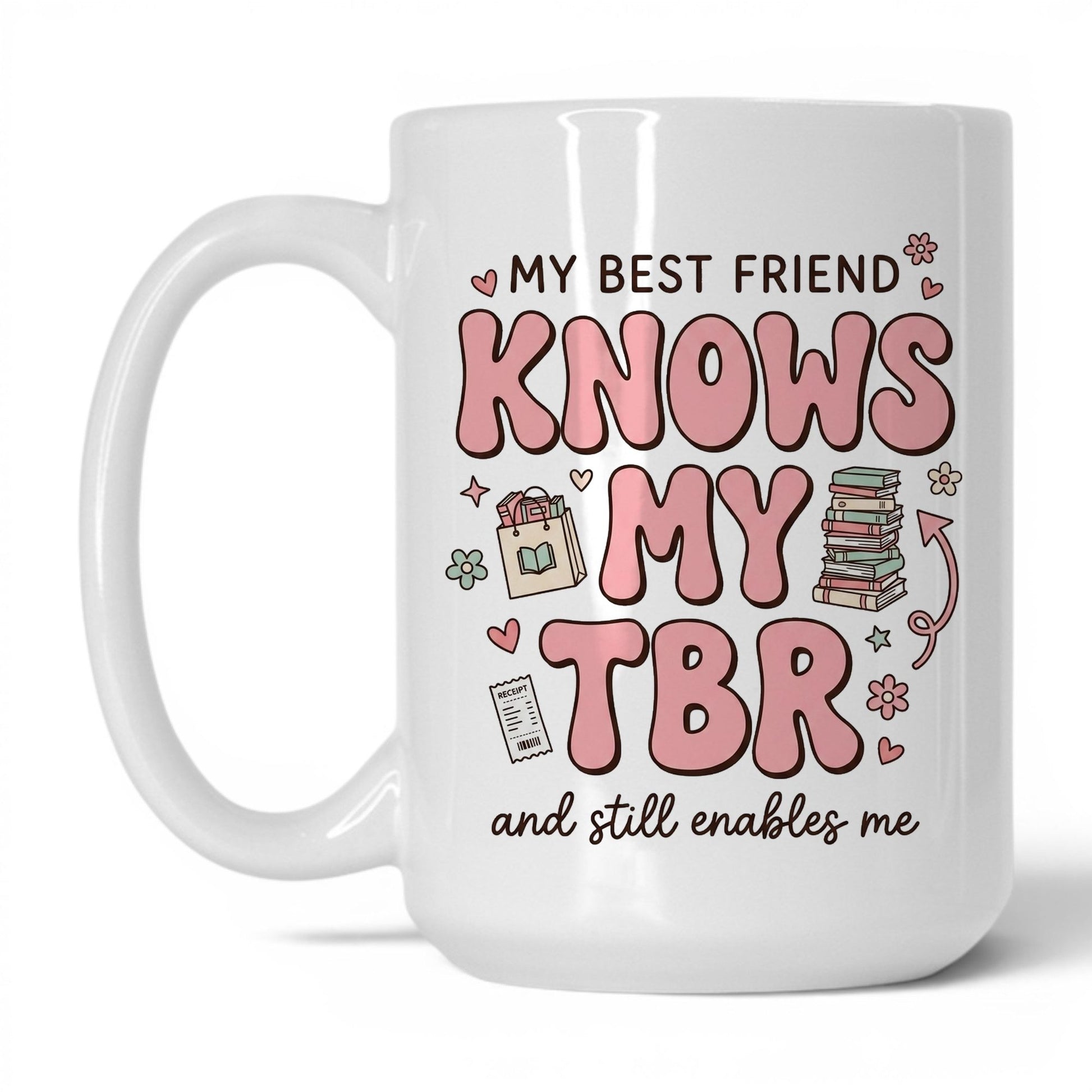 My Best Friend Knows My TBR doodle 15oz White coffee mug