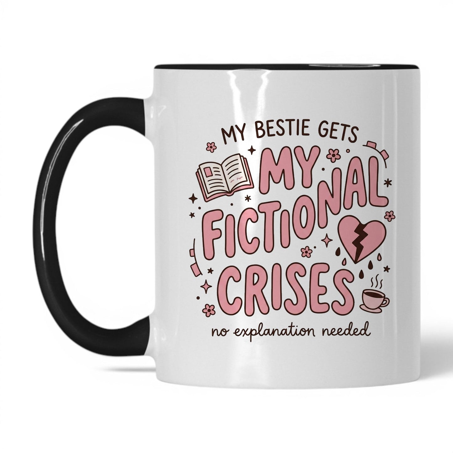 My Bestie Gets My Fictional Crises doodle 11oz White Black coffee mug