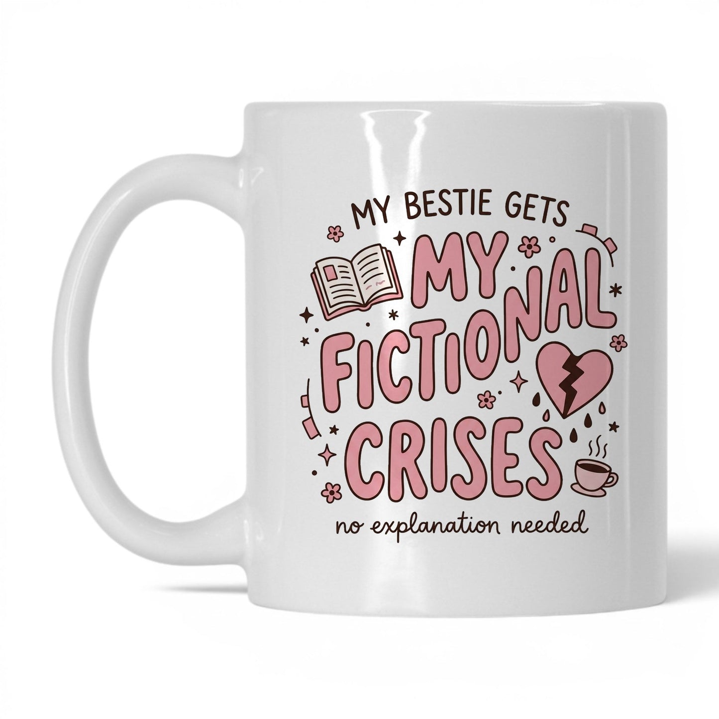 My Bestie Gets My Fictional Crises doodle 11oz White coffee mug