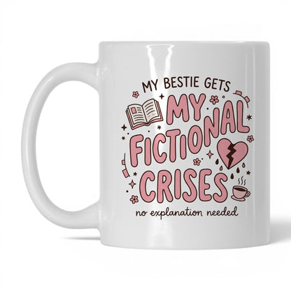 My Bestie Gets My Fictional Crises doodle 11oz White coffee mug