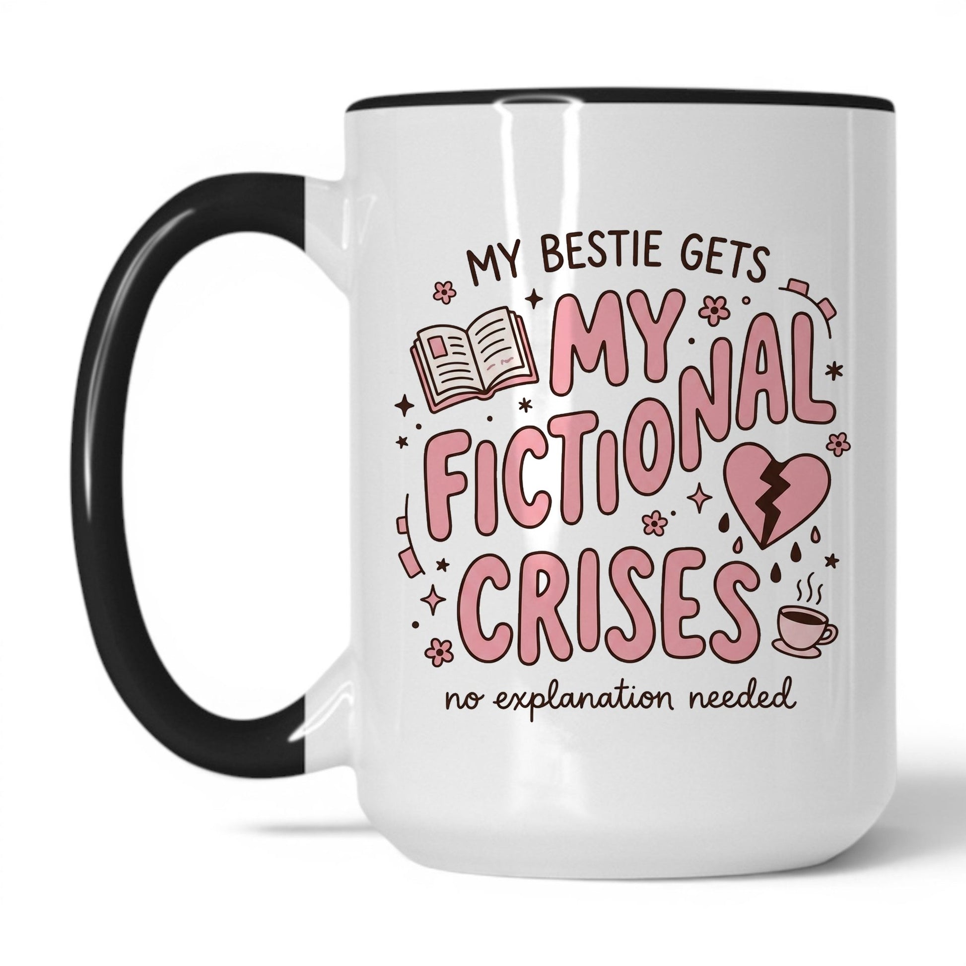 My Bestie Gets My Fictional Crises doodle 15oz White Black coffee mug