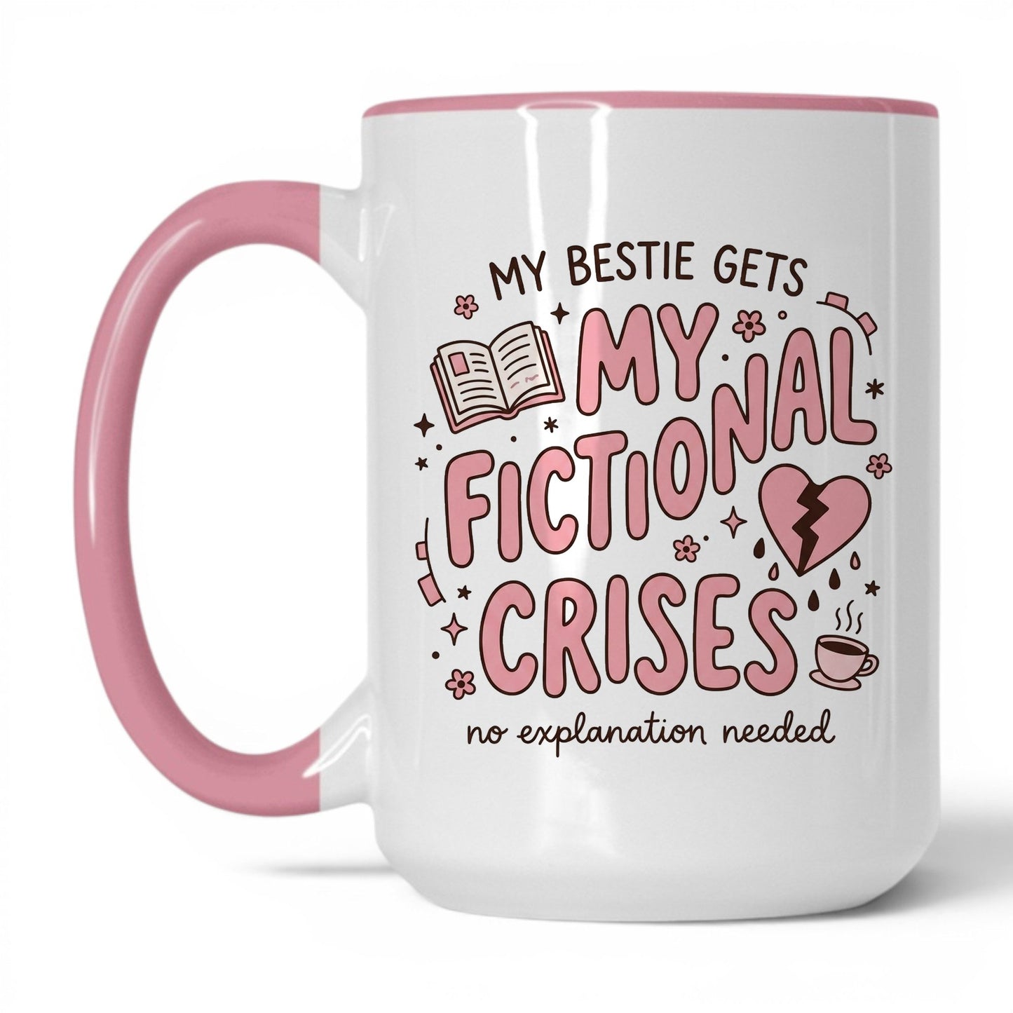 My Bestie Gets My Fictional Crises doodle 15oz White Pink coffee mug