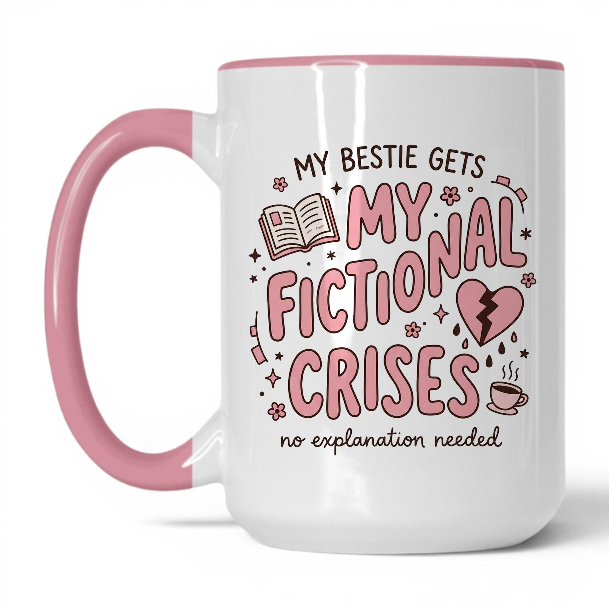 My Bestie Gets My Fictional Crises doodle 15oz White Pink coffee mug