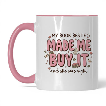My Book Bestie Made Me Buy It doodle 11oz White Pink coffee mug