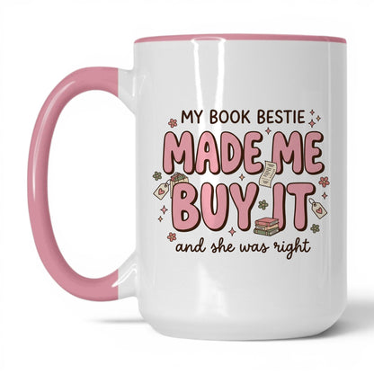 My Book Bestie Made Me Buy It doodle 15oz White Pink coffee mug