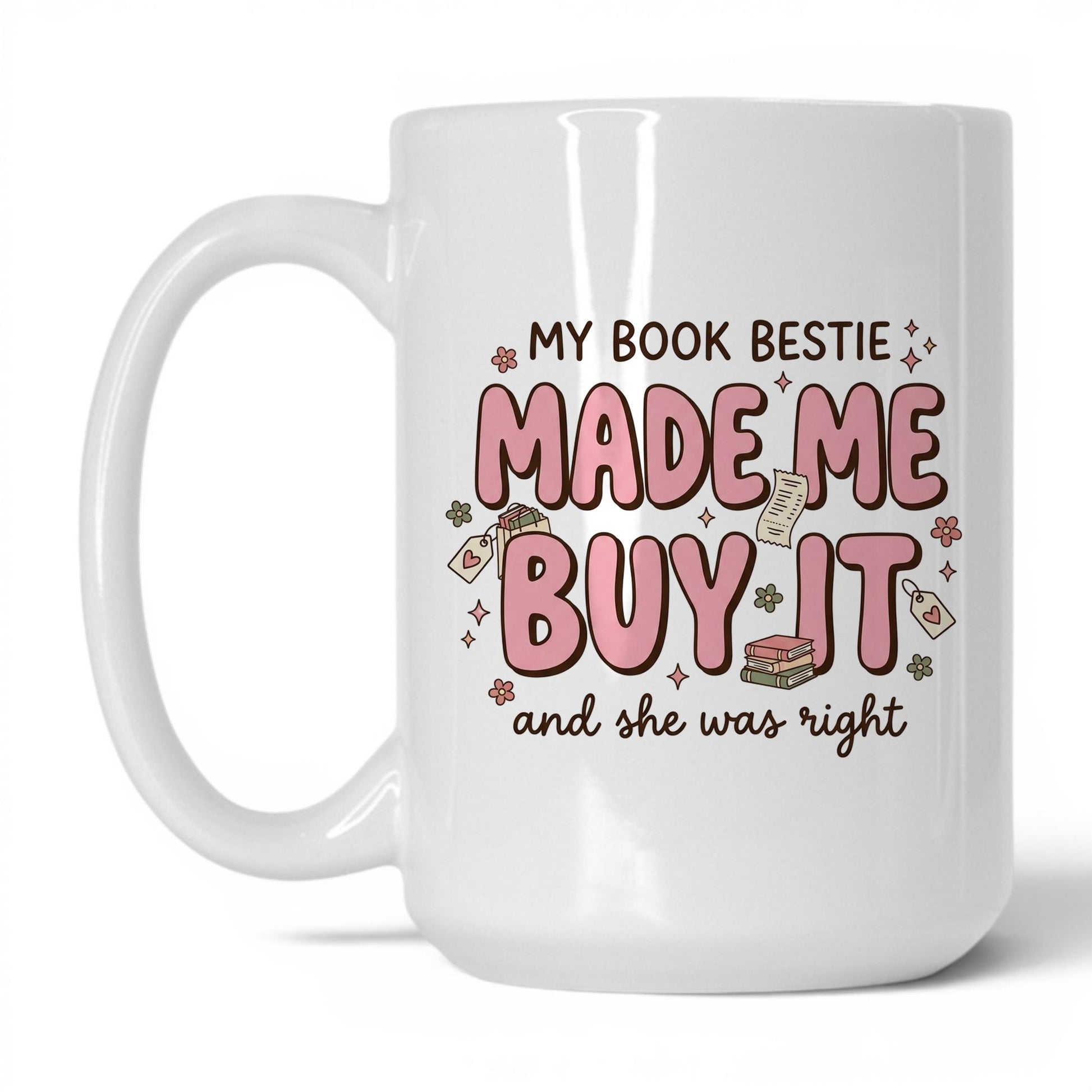 My Book Bestie Made Me Buy It doodle 15oz White coffee mug