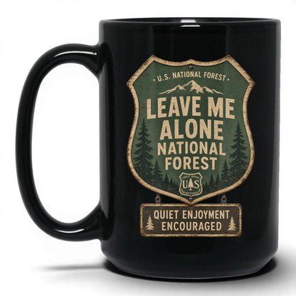Leave Me Alone National Forest Mug – 15oz Black Mug