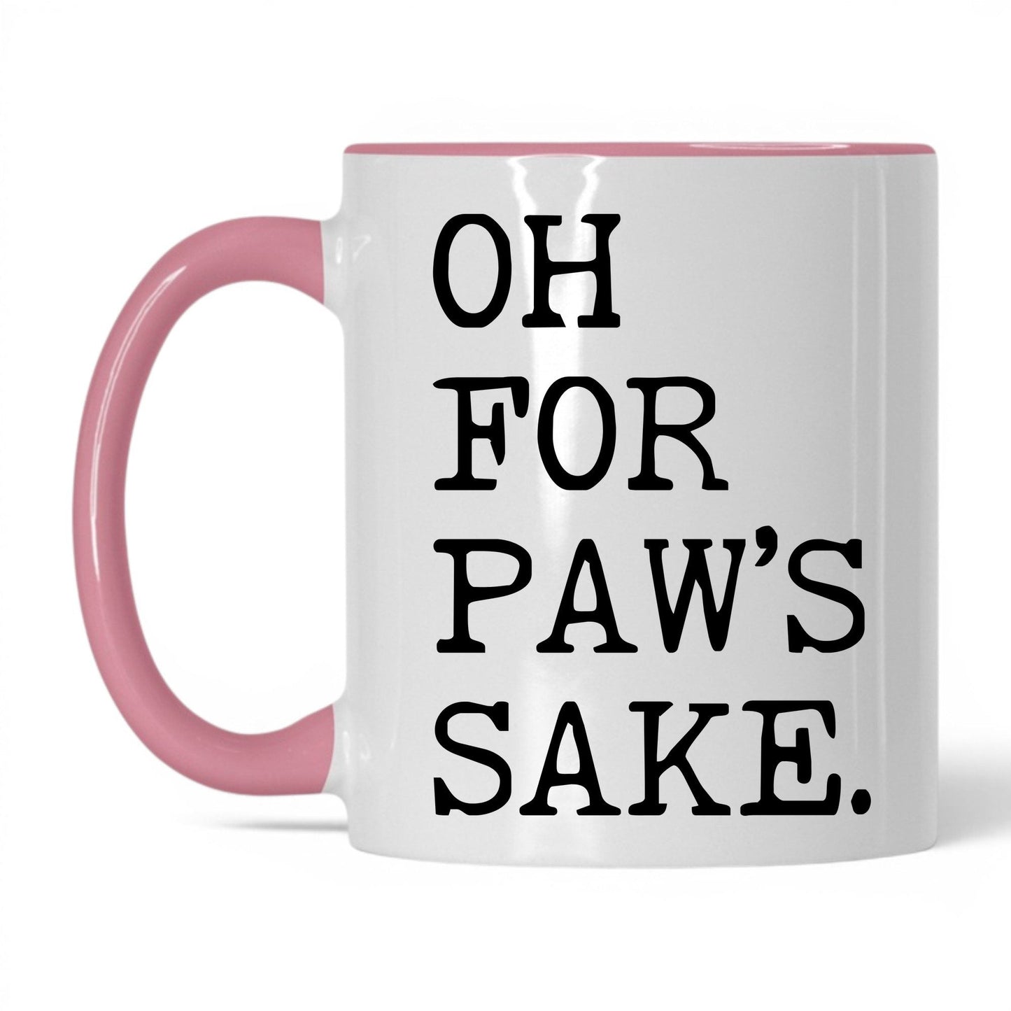 Oh for Paw’s Sake 11oz white and pink coffee mug