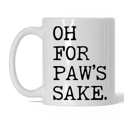 Oh for Paw’s Sake 11oz white coffee mug