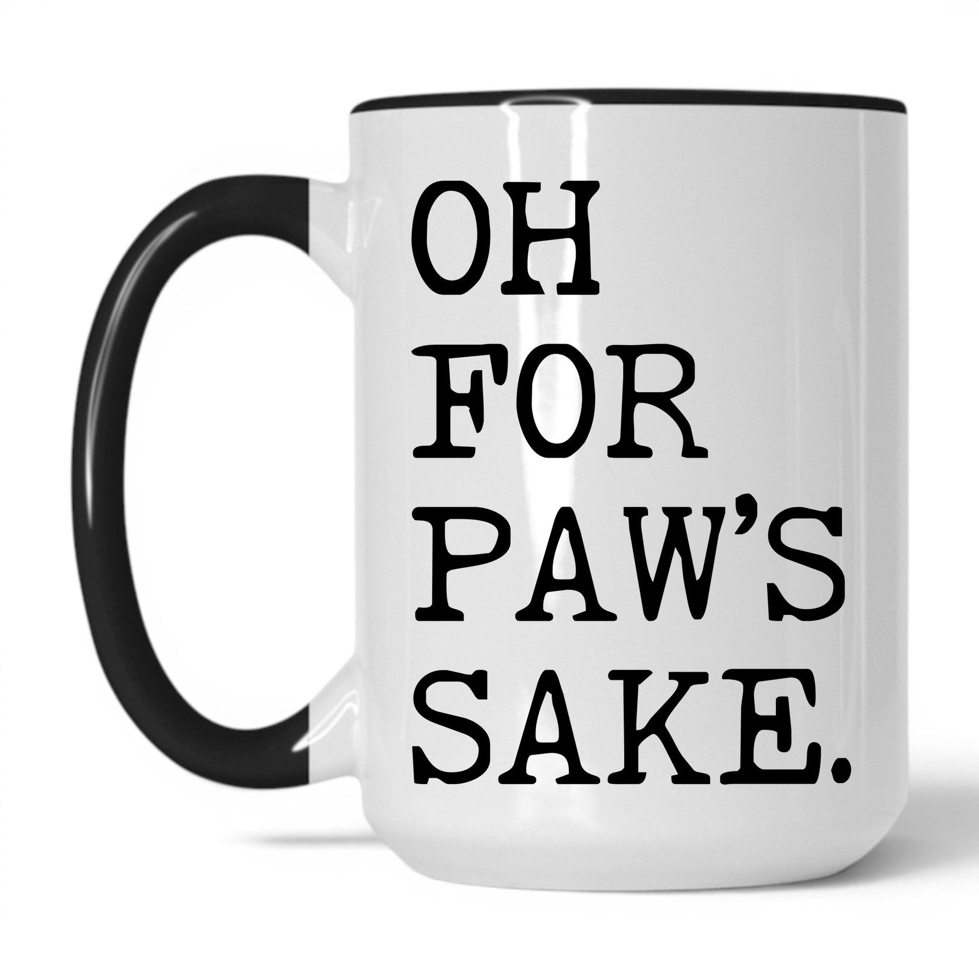 Oh for Paw’s Sake 15oz white and black coffee mug