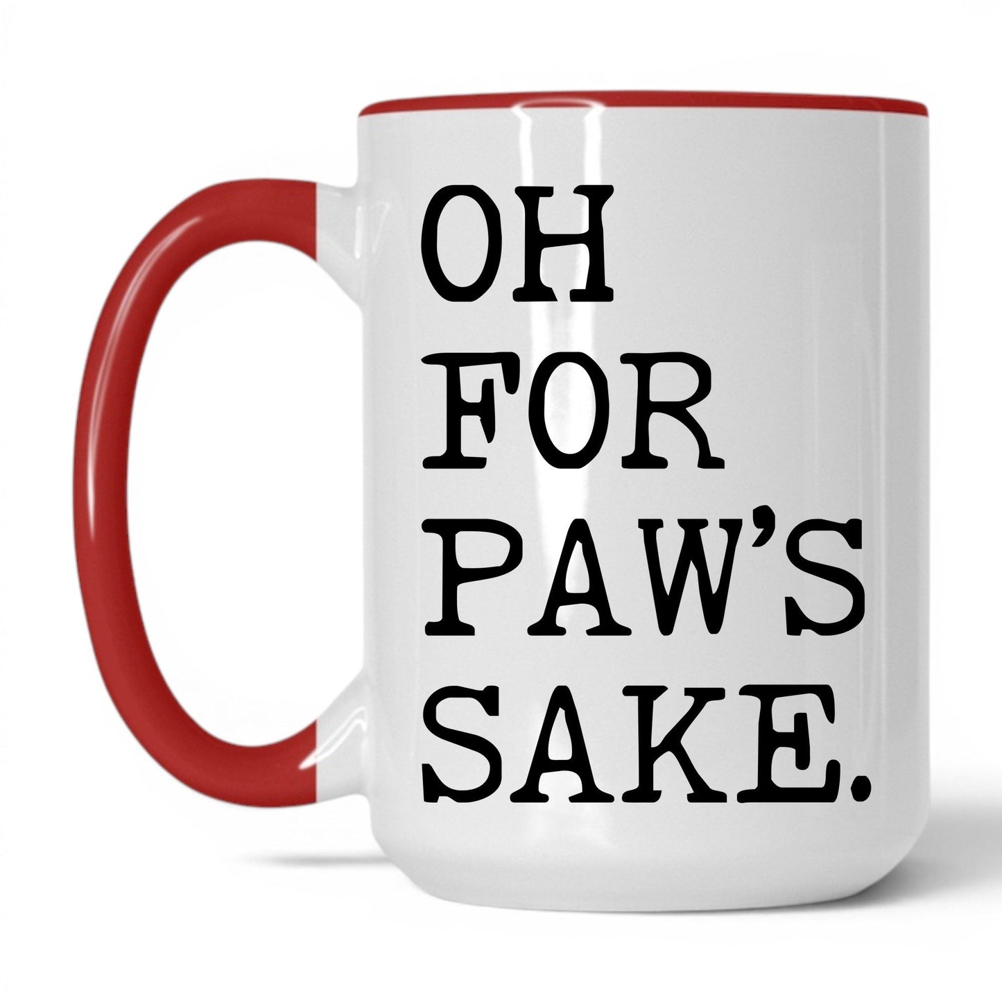 Oh for Paw’s Sake 15oz white and red coffee mug