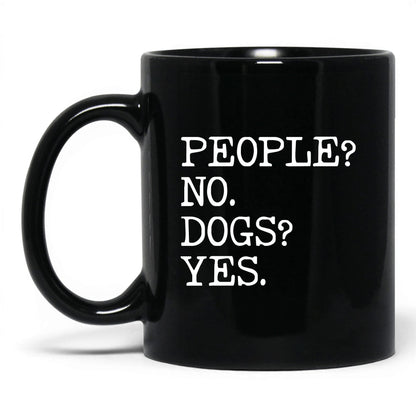 People No Dogs Yes 11oz black coffee mug