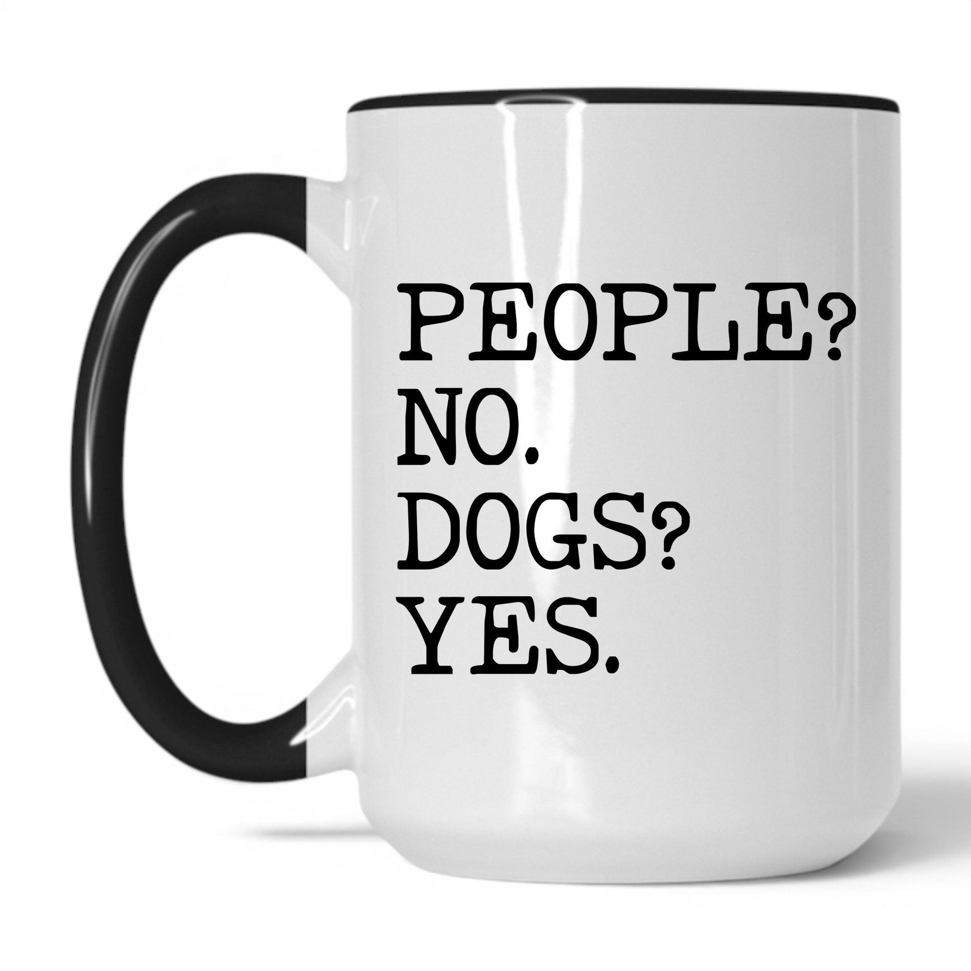 People No Dogs Yes 15oz white and black coffee mug