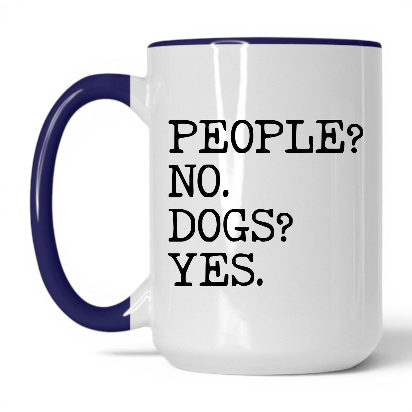 People No Dogs Yes 15oz white and midnight blue coffee mug
