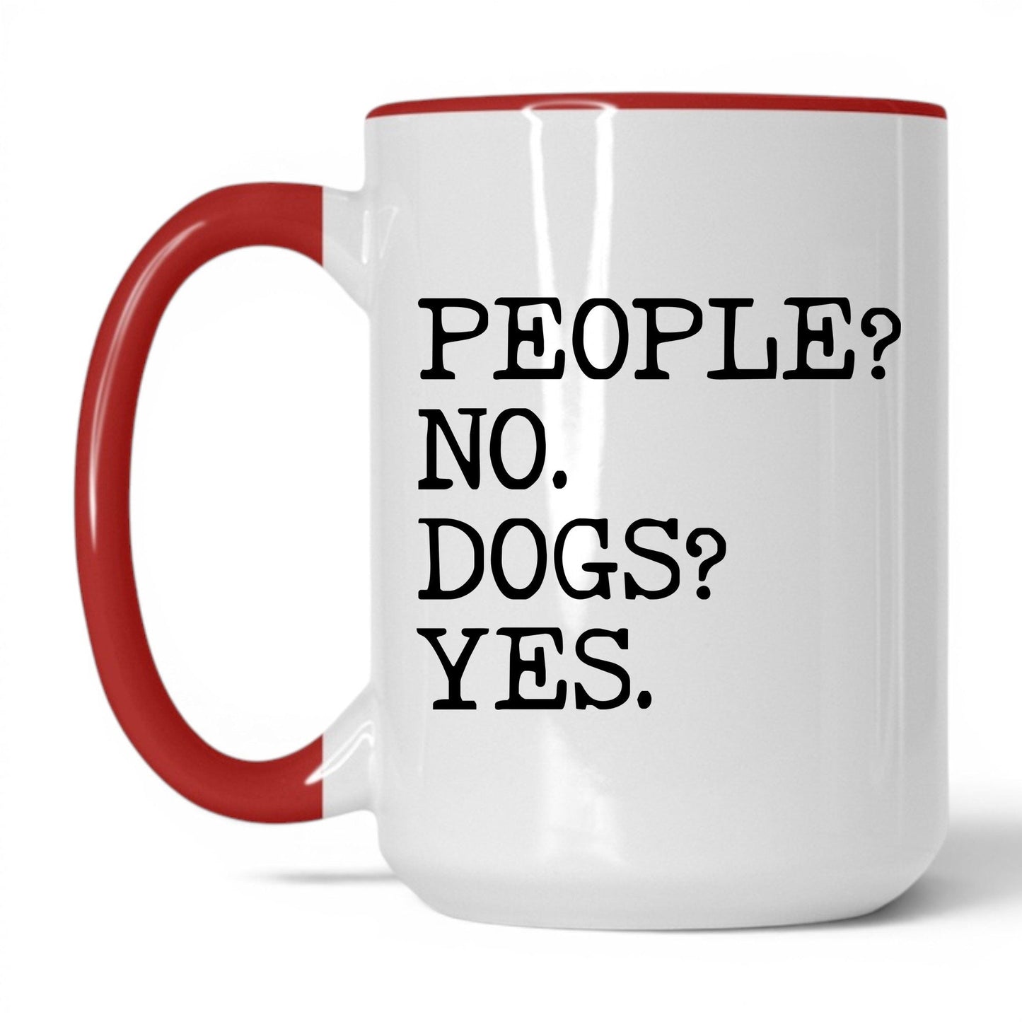 People No Dogs Yes 15oz white and red coffee mug