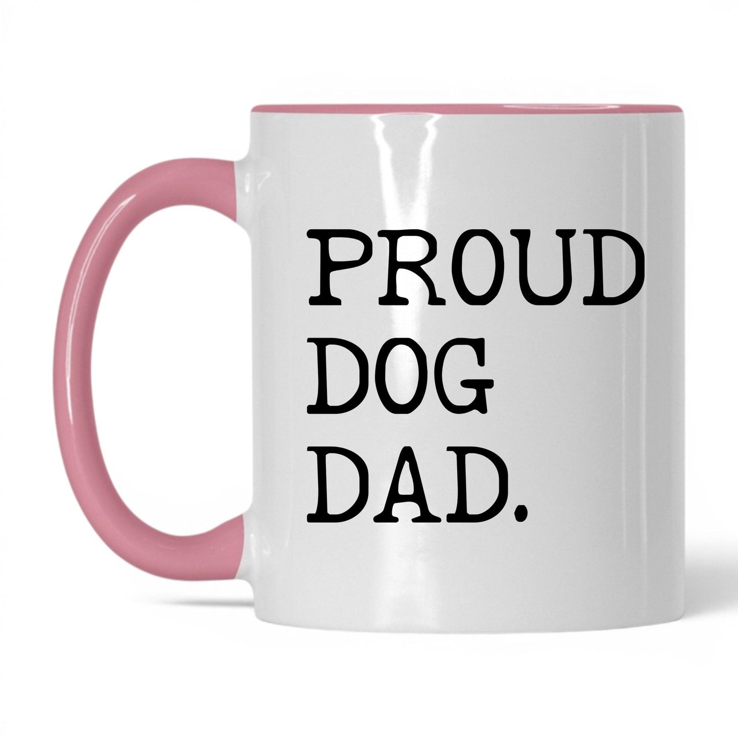 Proud Dog Dad 11oz white and pink coffee mug