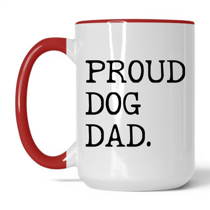 Proud Dog Dad 15oz white and red coffee mug